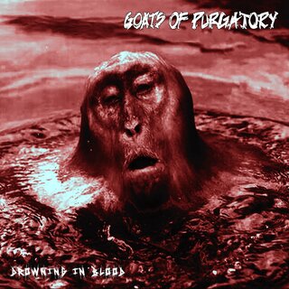 GOATS OF PURGATORY - DROWNING IN BLOOD DIGI CD